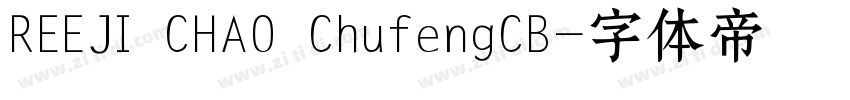 REEJI CHA0 ChufengCB字体转换